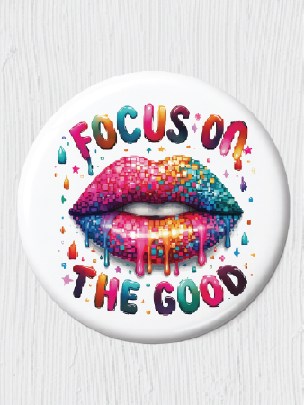 Focus on the Good